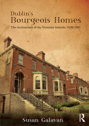 Dublin’s Bourgeois Homes: Building the Victorian Suburbs, 1850-1901 book cover
