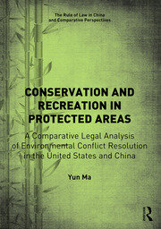 Conservation and Recreation in Protected Areas: A Comparative Legal Analysis of Environmental Conflict Resolution in the United States and China book cover