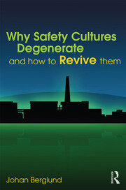 Why Safety Cultures Degenerate: And How To Revive Them book cover