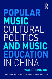 Popular Music, Cultural Politics and Music Education in China book cover