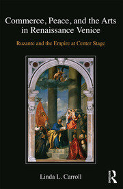 Commerce, Peace, and the Arts in Renaissance Venice: Ruzante and the Empire at Center Stage book cover