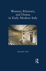Women, Rhetoric, and Drama in Early Modern Italy book cover