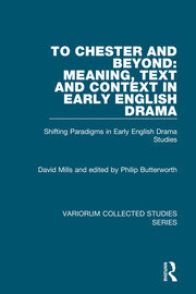 To Chester and Beyond: Meaning, Text and Context in Early English Drama: Shifting Paradigms in Early English Drama Studies book cover