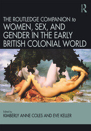 Routledge Companion to Women, Sex, and Gender in the Early British Colonial World book cover