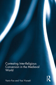 Contesting Inter-Religious Conversion in the Medieval World book cover