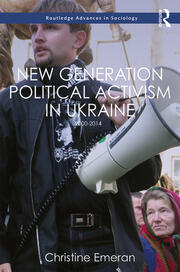 New Generation Political Activism in Ukraine: 2000–2014 book cover
