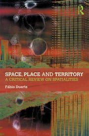 Space, Place and Territory: A Critical Review on Spatialities book cover