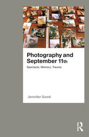 Photography and September 11th: Spectacle, Memory, Trauma book cover