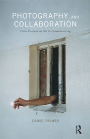 Photography and Collaboration: From Conceptual Art to Crowdsourcing book cover