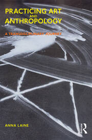 Practicing Art and Anthropology: A Transdisciplinary Journey book cover