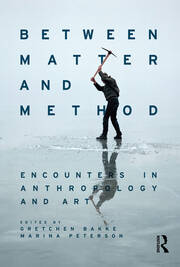 Between Matter and Method: Encounters In Anthropology and Art book cover