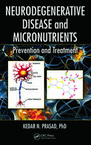 Neurodegenerative Disease and Micronutrients: Prevention and Treatment book cover