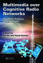 Multimedia over Cognitive Radio Networks: Algorithms, Protocols, and Experiments book cover