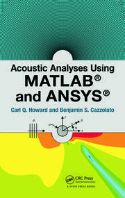 Acoustic Analyses Using Matlab® and Ansys® book cover