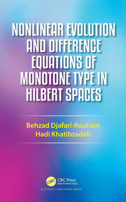 Nonlinear Evolution and Difference Equations of Monotone Type in Hilbert Spaces book cover