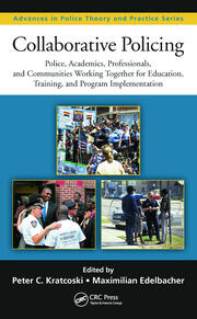 Collaborative Policing: Police, Academics, Professionals, and Communities Working Together for Education, Training, and Program Implementation book cover