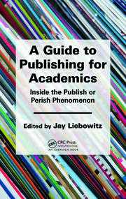 A Guide to Publishing for Academics: Inside the Publish or Perish Phenomenon book cover