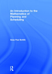 An Introduction to the Mathematics of Planning and Scheduling book cover