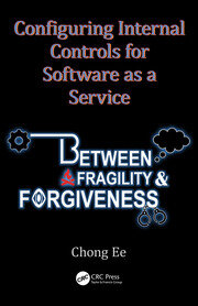 Configuring Internal Controls for Software as a Service: Between Fragility and Forgiveness book cover