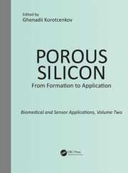 Porous Silicon:  From Formation to Application:  Biomedical and Sensor Applications, Volume Two book cover