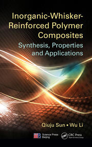 Inorganic-Whisker-Reinforced Polymer Composites: Synthesis, Properties and Applications book cover