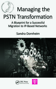 Managing the PSTN Transformation: A Blueprint for a Successful Migration to IP-Based Networks book cover