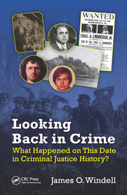 Looking Back in Crime: What Happened on This Date in Criminal Justice History? book cover