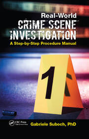 Real-World Crime Scene Investigation: A Step-by-Step Procedure Manual book cover