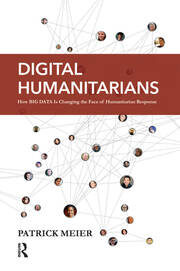 Digital Humanitarians: How Big Data Is Changing the Face of Humanitarian Response book cover