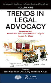 Trends in Legal Advocacy: Interviews with Prosecutors and Criminal Defense Lawyers Across the Globe, Volume One book cover