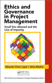 Ethics and Governance in Project Management: Small Sins Allowed and the Line of Impunity book cover