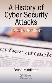 A History of Cyber Security Attacks: 1980 to Present book cover