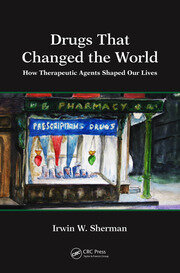 Drugs That Changed the World: How Therapeutic Agents Shaped Our Lives book cover