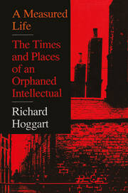 A Measured Life: The Times and Places of an Orphaned Intellectual book cover