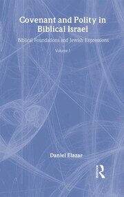 Covenant and Polity in Biblical Israel: Volume 1, Biblical Foundations and Jewish Expressions: Covenant Tradition in Politics book cover