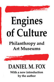 Engines of Culture: Philanthropy and Art Museums book cover