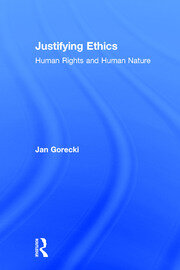 Justifying Ethics: Human Rights and Human Nature book cover