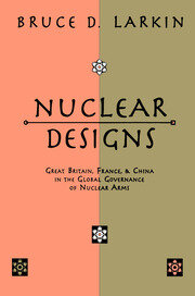 Nuclear Designs: Great Britain, France and China in the Global Governance of Nuclear Arms book cover