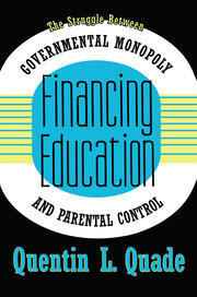 Financing Education: The Struggle between Governmental Monopoly and Parental Control book cover