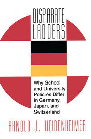 Disparate Ladders: Why School and University Policies Differ in Germany, Japan and Switzerland book cover