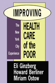 Improving Health Care of the Poor: The New York City Experience book cover