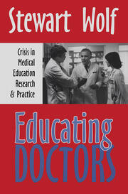 Educating Doctors: Crisis in Medical Education, Research and Practice book cover
