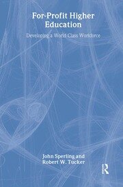 For-profit Higher Education: Developing a World Class Workforce book cover
