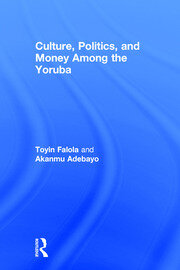 Culture, Politics, and Money Among the Yoruba book cover