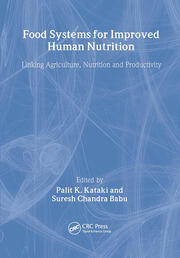 Food Systems for Improved Human Nutrition: Linking Agriculture, Nutrition and Productivity book cover