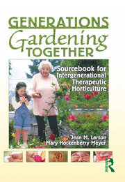 Generations Gardening Together: Sourcebook for Intergenerational Therapeutic Horticulture book cover