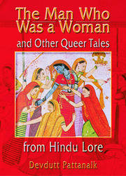 The Man Who Was a Woman and Other Queer Tales from Hindu Lore book cover
