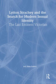 Lytton Strachey and the Search for Modern Sexual Identity: The Last Eminent Victorian book cover