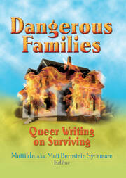 Dangerous Families: Queer Writing on Surviving book cover