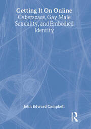 Getting It On Online: Cyberspace, Gay Male Sexuality, and Embodied Identity book cover